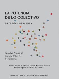 La potencia de lo colectivo. Siete años de trenza