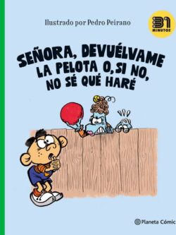 Señora, Devuélvame la pelota o, si no, no sé qué haré